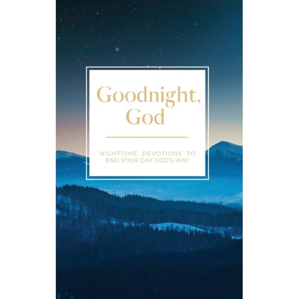 Goodnight, God: Nighttime Devotions to End Your Day God's Way -- Honor Books